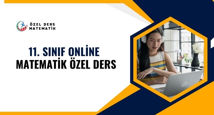 11. Sınıf Online Matematik Özel Ders